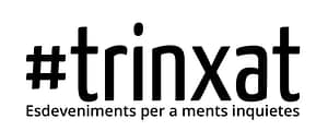 #trinxat - Esdeveniments per a ments inquietes